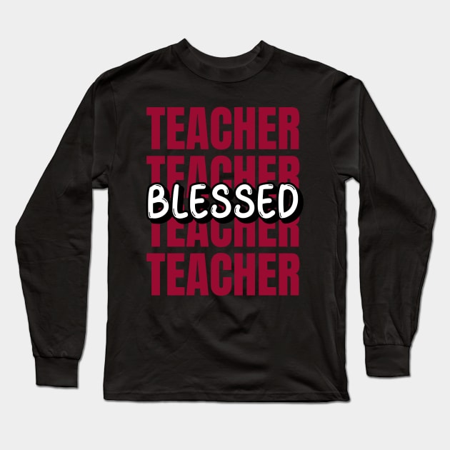 Blessed Teacher Long Sleeve T-Shirt by Dosiferon
